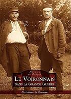 Couverture du livre « Le Voironnais dans la Grande Guerre » de Christiane Le Diouron aux éditions Editions Sutton