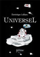 Couverture du livre « Universel » de Dominique Leblanc aux éditions Persee