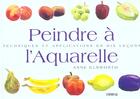 Couverture du livre « Peindre A L'Aquarelle » de Anne Elsworth aux éditions La Martiniere