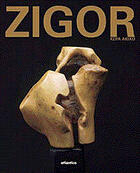 Couverture du livre « Zigor ; oeuvres récentes » de Zigor Kepa Akixo aux éditions Atlantica