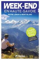 Couverture du livre « Week-end en Haute-Savoie, entre Léman & Mont-Blanc » de Valerie Bocher aux éditions Chamina