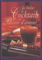 Couverture du livre « La Boite A Cocktails Et Potions D'Amour » de Raphaele Vidaling aux éditions Tana