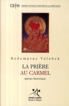 Couverture du livre « Redemptus valabek ; la prière au carmel ; aperçu historique » de Carmel aux éditions Parole Et Silence