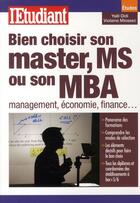 Couverture du livre « Bien choisir son master MS ou son MBA management, économie, finance.... » de Didi/Miossec aux éditions L'etudiant