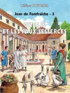 Couverture du livre « Jean de Fontfraiche t.3 ; Vitalis et les faux sesterces » de Helene Coudrier aux éditions Elor