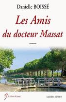 Couverture du livre « Amis du docteur Massat » de Danielle Boisse aux éditions Lucien Souny