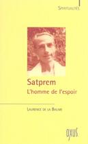 Couverture du livre « Satprem, l'homme de l'espoir » de Laurence De La Baume aux éditions Oxus