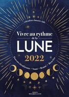 Couverture du livre « Vivre au rythme de la lune 2022 : pouvoirs bienfaisants, santé, beauté, bien-être » de Diane aux éditions Mosaique Sante
