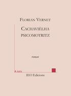 Couverture du livre « Cachavièlha psicomotritz » de Florian Vernet aux éditions Institut D'etudes Occitanes