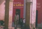 Couverture du livre « 8 / super 8 » de Bernard Plossu et Christophe Berthoud aux éditions Yellow Now