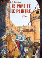 Couverture du livre « Le pape et le peintre Tome 1 » de Paul Teng et Jan-Paul Schutten aux éditions Bd Must