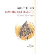 Couverture du livre « L'Ombre Qui Marche » de Gilles Jallet aux éditions Act Mem