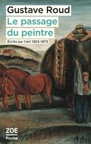 Couverture du livre « Le passage du peintre - ecrits sur l'art 1923-1973 » de Roud/Houdart aux éditions Zoe