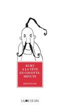 Couverture du livre « Kurt a la tête en cocotte-minute » de Erlend Loe et Kim Hiorthoy aux éditions La Joie De Lire