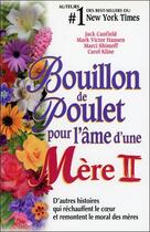 Couverture du livre « Bouillon de poulet pour l'âme d'une mère t.2 » de Mark Victor Hansen et Marci Shinoff et Carol Kline et Jack Canfield aux éditions Beliveau