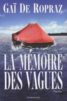 Couverture du livre « La memoire des vagues » de De Ropraz Gai aux éditions Les Editions Jcl