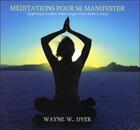 Couverture du livre « Meditations pour se manifester - livre audio » de Wayne W. Dyer aux éditions Ada