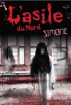 Couverture du livre « L'asile du nord ; Simone » de Paquin Carine aux éditions Boomerang Jeunesse