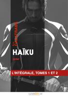 Couverture du livre « Haïku ; l'intégrale » de Eric Calatraba aux éditions Numeriklivres
