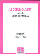Couverture du livre « Le coeur ouvert ; suivi de notes de l'ashram » de Morya aux éditions Lcd Mediation