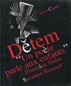 Couverture du livre « Detem ; un poète parle aux enfants » de Frantisek Halas aux éditions Romarin - S. Renaud Et B. Reynek
