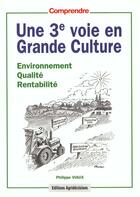 Couverture du livre « Systèmes intégrés ; une 3e voie en grande culture » de Philippe Viaux aux éditions France Agricole