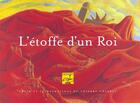 Couverture du livre « L'étoffe d'un roi » de Thierry Chapeau aux éditions Callicephale