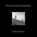 Couverture du livre « Paysages miniers » de Sophie Deballe aux éditions Centre Historique Minier