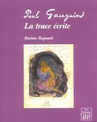 Couverture du livre « Paul gauguin, la trace ecrite » de Martine Regnault aux éditions Pu De Dijon