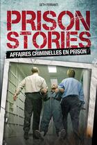 Couverture du livre « Prison stories ; affaires criminelles en prison » de Seth Ferranti aux éditions Encore