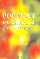 Couverture du livre « Poétique de la danse contemporaine (2e édition) » de Laurence Louppe aux éditions Contredanse