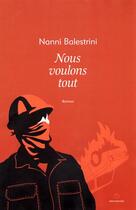 Couverture du livre « Nous voulons tout » de Nanni Balestrini aux éditions Entremonde
