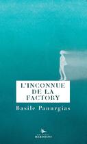 Couverture du livre « L'inconnue de la factory » de Basile Panurgias aux éditions Herodios