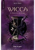 Couverture du livre « Wicca : Le Balancier du Temps » de Emily Chain aux éditions Plume De Papier