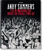 Couverture du livre « I'll be watching you, inside the Police, 1980-1983 » de Andy Summers aux éditions Taschen