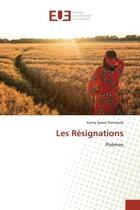 Couverture du livre « Les Résignations : Poèmes » de Kama Sywor Kamanda aux éditions Editions Universitaires Europeennes