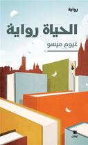 Couverture du livre « Al hayat riwaya / la vie est un roman » de Guillaume Musso aux éditions Hachette-antoine