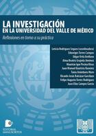 Couverture du livre « La investigación en la Universidad del Valle de México » de Leticia Rodriguez Segura aux éditions Editorial Manuscritos