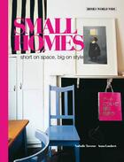Couverture du livre « Small homes ; short on space, big on style » de Anna Lambert et Nathalie Taverne aux éditions Terra