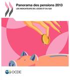 Couverture du livre « Panorama des pensions 2013 ; les indicateurs de l'OCDE et du G20 » de Ocde aux éditions Ocde