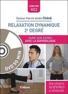 Couverture du livre « Relaxation dynamique 2e degre - vivre son esprit avec la sophrologie - livre + dvd » de Patrick-Andre Chene aux éditions Ellebore