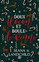 Couverture du livre « Doux flocon et Boule-de-Renne » de Seana Landchild aux éditions Juno Publishing