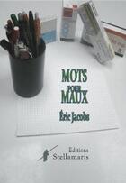 Couverture du livre « Mots pour maux » de Eric Jacobs aux éditions Stellamaris