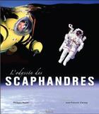 Couverture du livre « L'odyssée des scaphandres » de Philippe Poulet aux éditions Mission Connaissance