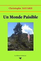 Couverture du livre « Un monde paisible » de Christophe Savard aux éditions Editions Du Mainate