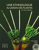 Couverture du livre « Une ethnologue au Jardin des plantes ; dix petits terrains » de Bernadette Lizet aux éditions Locus Solus