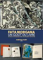 Couverture du livre « Fata Morgana, un goût du livre ; 50 ans de dialogue avec artistes et auteurs » de  aux éditions Midi-pyreneennes