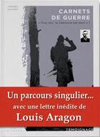 Couverture du livre « Carnets de guerre ; pour moi, le capitaine est mort » de Jacques Coutrot aux éditions Editions La Trace
