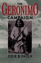 Couverture du livre « The Geronimo Campaign » de Faulk Odie B aux éditions Oxford University Press Usa