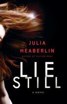 Couverture du livre « Lie Still » de Julia Heaberlin aux éditions Editions Racine